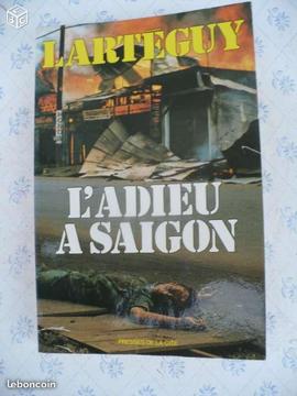 LARTEGUY; L' adieu à SAIGON,220 p,édit 197