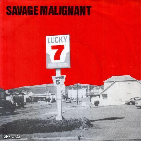 SAVAGE MALIGNANT - Lucky 7