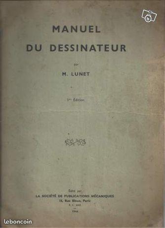 Manuel du DESSINATEUR par M. LUNET 1944