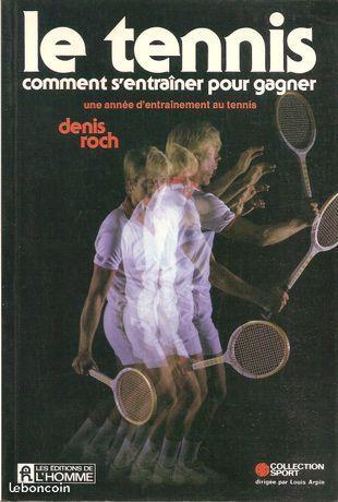 Le tennis - Comment s'entraîner pour gagner