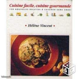 Cuisine Facile, Cuisine Gourmande Vincent Hélène