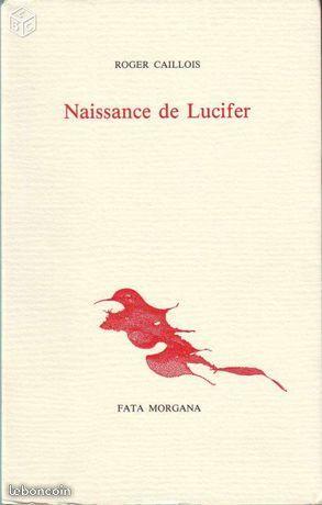 Caillois - Naissance de Lucifer - Fata Morgana