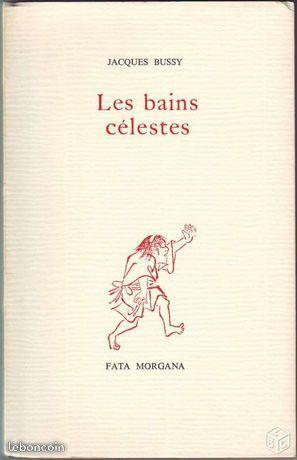 Jacques Bussy - Les bains célestes - Fata Morgana