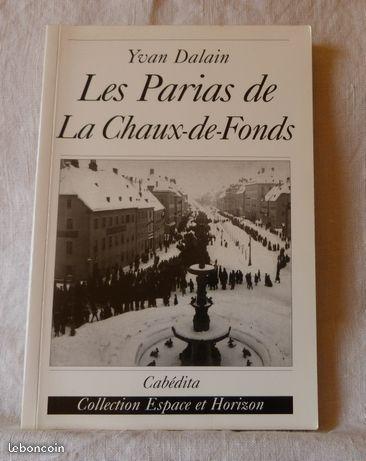 Les Parias de la Chaux-de-Fonds / Yvan Dalain