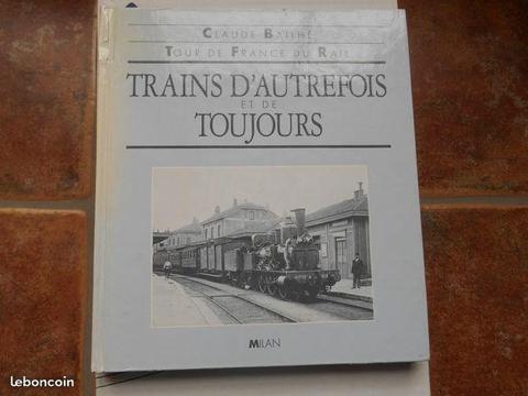 Trains d'Autrefois et de Toujours, Claude Bailhé
