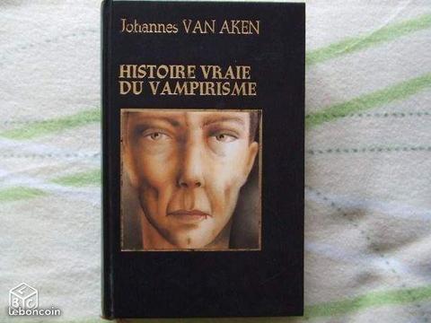 HISTOIRE VRAIE DU VAMPIRISME - J. Van Aken - RELIé