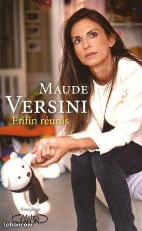 Livre : Maude Versini - Enfin Réunis (alival)