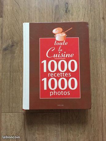 Toute la cuisine 1000 recettes 1000 photos
